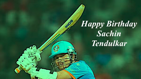 Happy Birthday Sachin Tendulkar